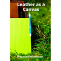 Leather as a Canvas: Innovative Surface Decoration, From Tooling and Carving to Unique Pigment Application - Paperback